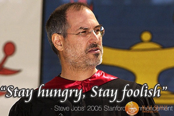 Stay hungry, Stay foolish 的原义